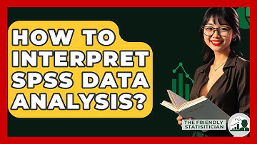 How To Interpret SPSS Data Analysis? - The Friendly Statistician