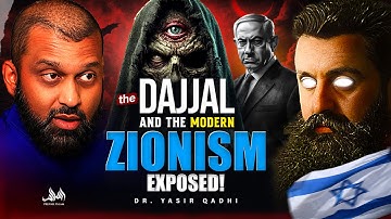 DAJJALS SHOCKING CONNECTION WITH THE MODERN ZIONI$M EXPOSED! | Dr. Yasir Qadhi