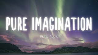 PURE IMAGINATION - Fiona Apple (Speed up/Lyrics) Resimi