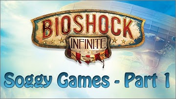 Bioshock Infinite - Part 1 - Lucky Number 77