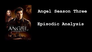 Angel Season Three - Episodic Analysis