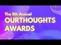 The 5th Annual OurThoughts Awards