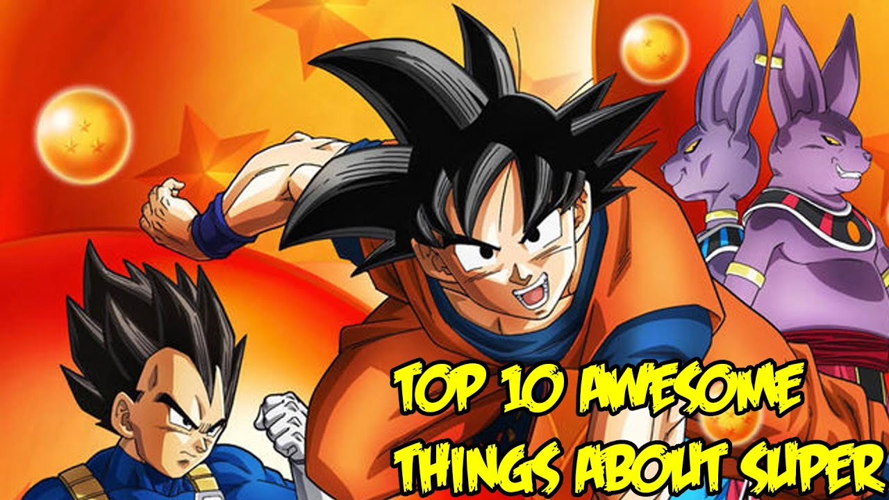 Top 10 Awesome Things Dragon Ball Super Does Right - YouTube