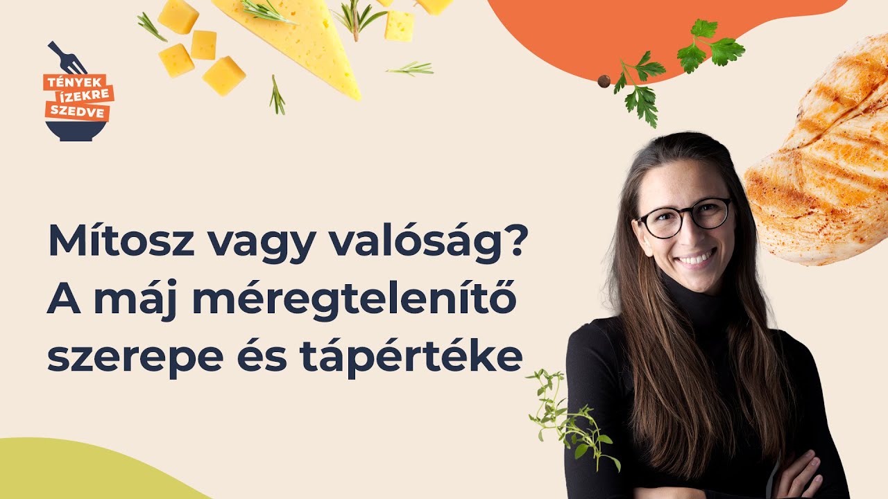 Mítosz vagy valóság? A máj méregtelenítő szerepe és tápértéke