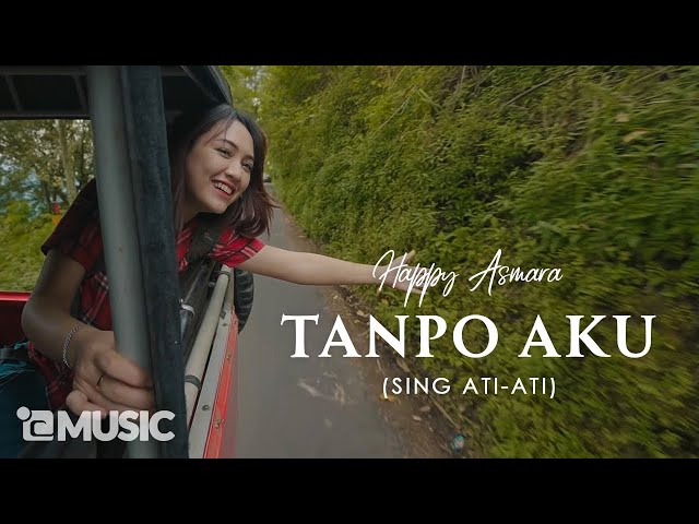 HAPPY ASMARA - TANPO AKU (Sing Ati-Ati)  [Official Music Video] | TRILOGI (2/3) class=