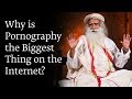 Why is Pornography the Biggest Thing on the Internet? - Sadhguru Mp3