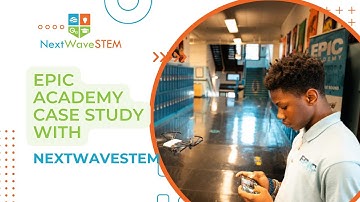 NextWaveSTEM Emerging Technology Courses at Epic Academy Case Study