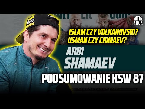 Arbi SHAMAEV - podsumowanie KSW 87 | Typowanie UFC 294 | Kto dla Janka? | Shamad wróci?