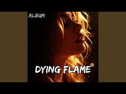 Dying Flame