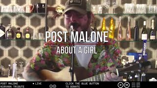 Post Malone - About A Girl (Nirvana cover)