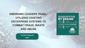 SIGNAL Media’s Disruptive by Design: Emerging Leaders Panel - Combatting Fraud, Waste and Abuse