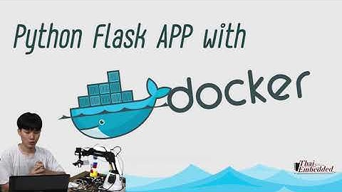 เริ่มต้นการทำเว็บ Python flask with Docker กัน !!!