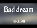 Stellar - Bad Dream Lyrics