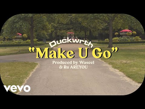 Duckwrth - Make U Go