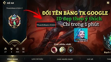 CÁCH ĐỔI TÊN VÀ ID TỐC CHIẾN MIỄN PHÍ THÀNH CÔNG 100%