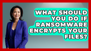 What Should You Do If Ransomware Encrypts Your Files? - Tech Terms Explained