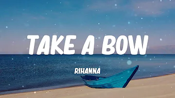 Rihanna - Take A Bow (Lyric video)