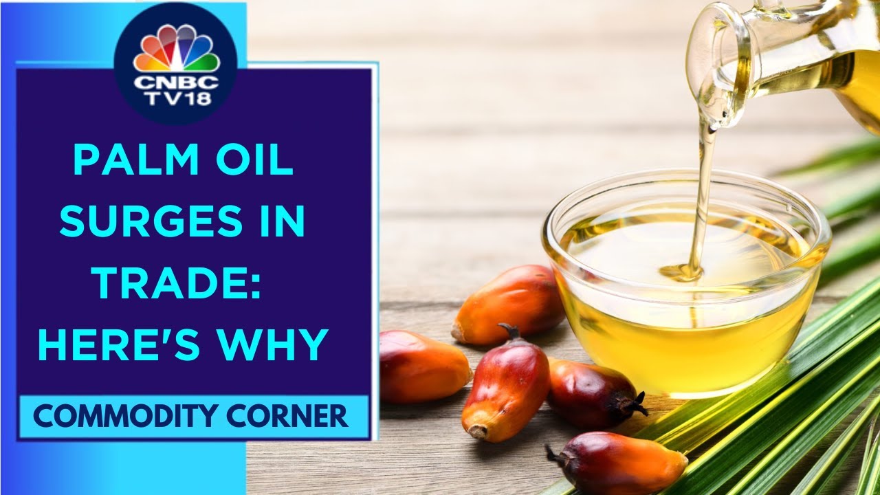 Palm Oil Prices Surge To A 4Month High Overnight, Supply Concerns Lead