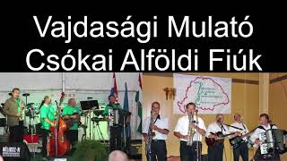 Vajdasági Mulató - Csókai Alföldi Fiúk