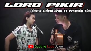 LORO PIKIR - Cover shinta gisul Ft Prendam tioLirik LaguGudang Lagu Jawa