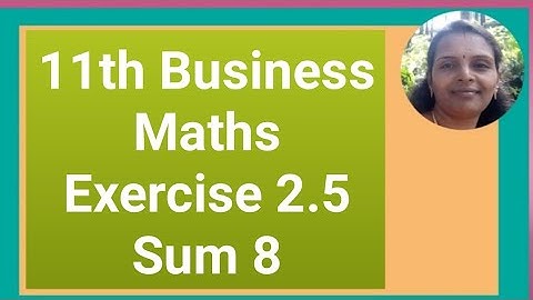 11th Business Maths|Exercise 2.5|Sum 8