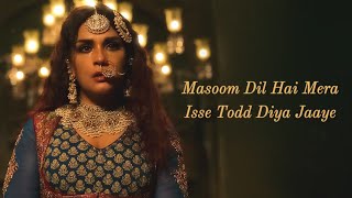 Masoom Dil Hai Mera (LYRICS) - Heeramandi | Sanjay Leela Bhansali, A.M. Turaz | Shikha Joshi