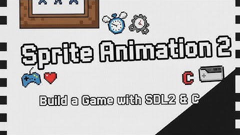 Build a Game - Sprite Animation 2 | SDL2 & C