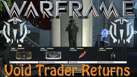 Warframe - Void Traders Returned! 10th Rotation