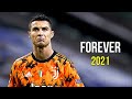 Cristiano Ronaldo 2021 ❯ Forever | Skills &amp; Goals | HD