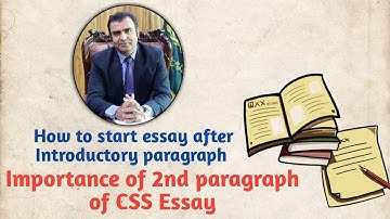 How to start Essay after Introductory Paragraph| Importance of second paragraph in CSS Essays