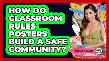 How Do Classroom Rules Posters Build A Safe Community? - Your Crafty Classroom