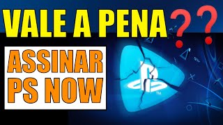 VALE A PENA ASSINAR A PS NOW NO BRASIL ???