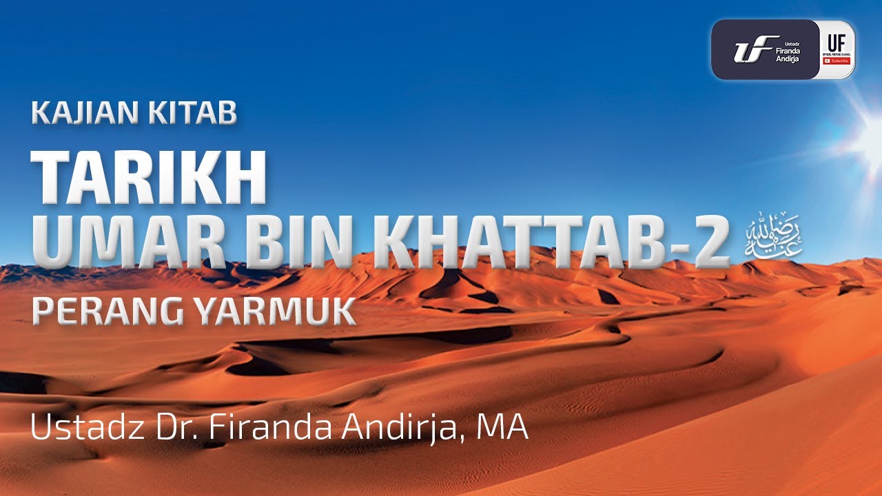 ⁣Tarikh Islam #9: Tarikh Umar bin Khattab (Bag-2) - Ust. Dr. Firanda Andirja M.A