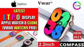 VWAR Watch9 Pro LTPO Screen - Apple Watch 8 Clone