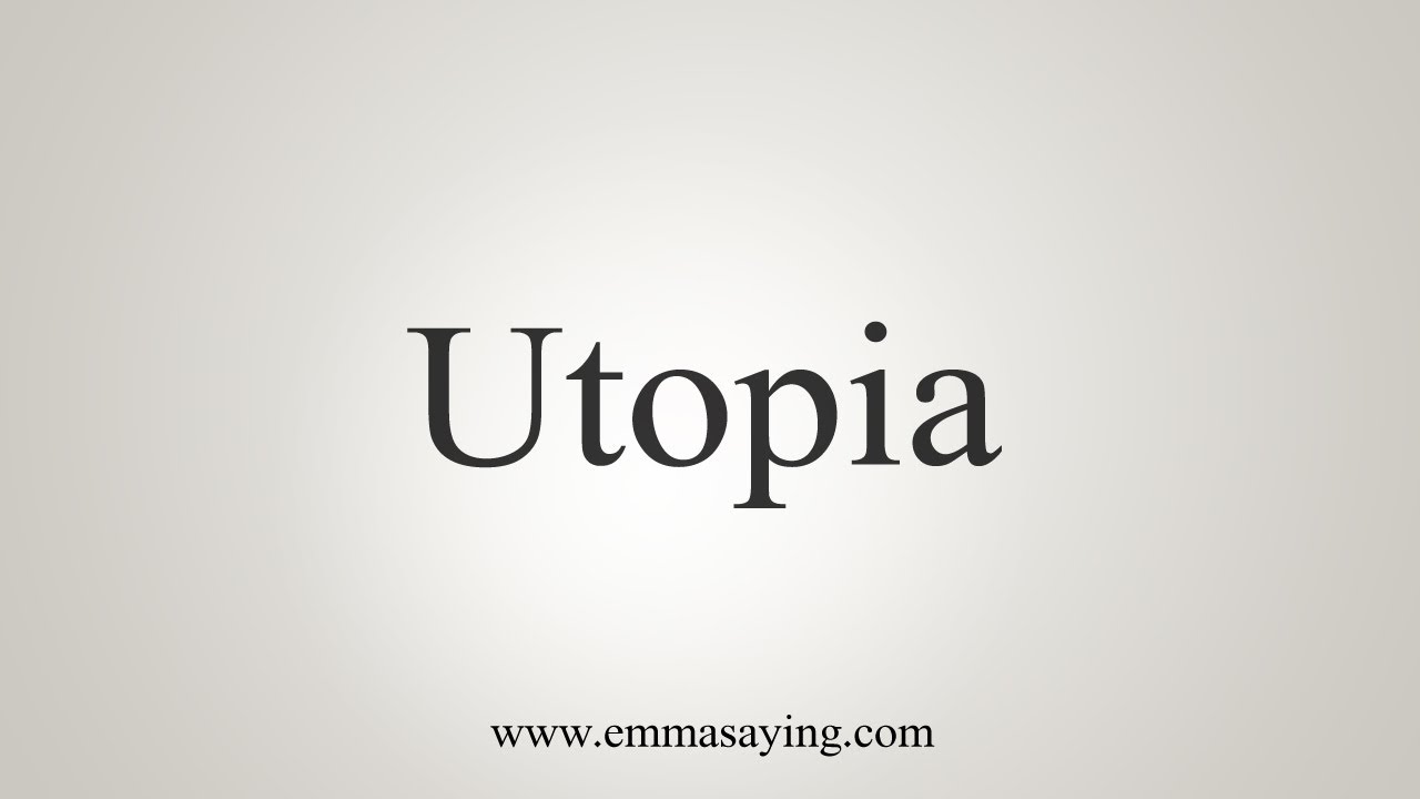 How To Say Utopia