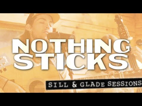 Nothing Sticks - Palmyra // Sill & Glade Sessions