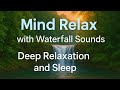 Mind Relax with Waterfall Sounds||Deep Relaxation and Sleep #relax #PureRelax
