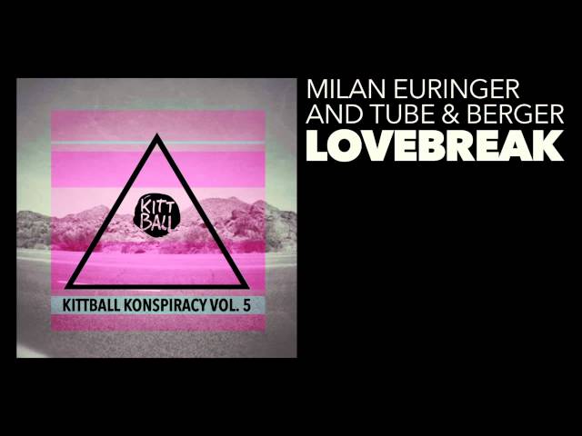 Milan Euringer & Tube & Berger - Lovebreak