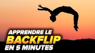 APPRENDRE LE BACKFLIP EN 5 MINUTES (sans se casser le cou)