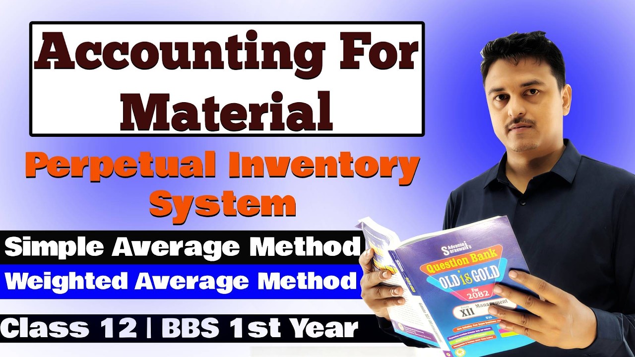 Accounting for Materials | Perpetual System | Simple & Weighted Average Method |Class 12 & BBS First