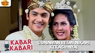 GUNAWAN RESMI NIKAHI KEKASIHNYA! | KABAR-KABARI