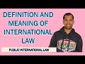 Definitions and Meaning of International Law | Public International Law