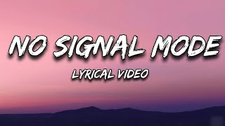 No Signal Mode (Lyrical Video) | Pop Song 