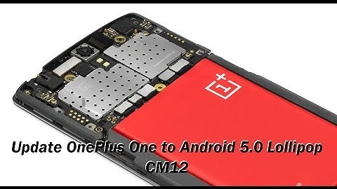 How to update OnePlus One to Android 5.0 Lollipop (CM12)