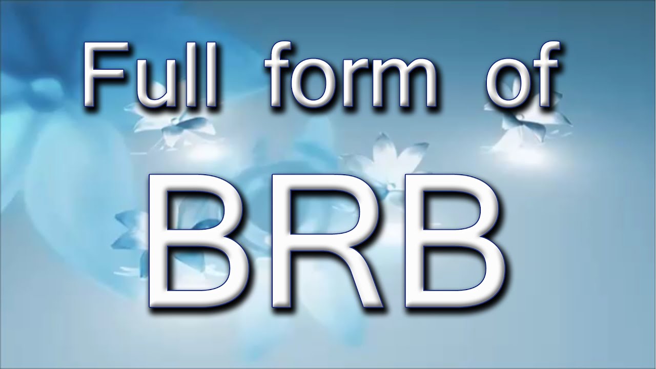 BRB का मतलब क्या होता है । BRB ka full form. What is meaning of brb. 
