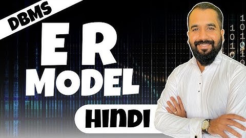 Introduction To E R Model l Entity Relationship Model Explained in Hindi l DBMS Series