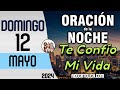 Oracion de la Noche de Hoy Domingo 12 de Mayo - Tiempo De Orar