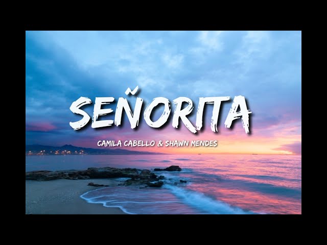 Señorita (lyrics) - Shawn Mendes &   Camila Cabello class=