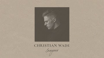 Emergence - Christian Wade (Official Audio)