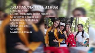 TRIAS MUSIK FULL ALBUM 2019 Terbaru